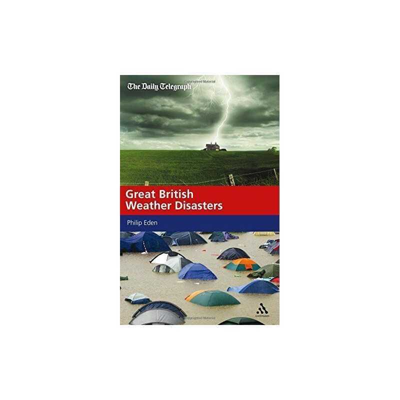 Great British Weather Disasters by Philip Eden Hardback Book