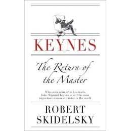 Keynes: The Return of the Master by Skidelsky, Robert Hardback Book