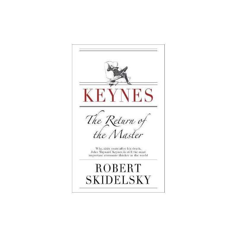 Keynes: The Return of the Master by Skidelsky, Robert Hardback Book