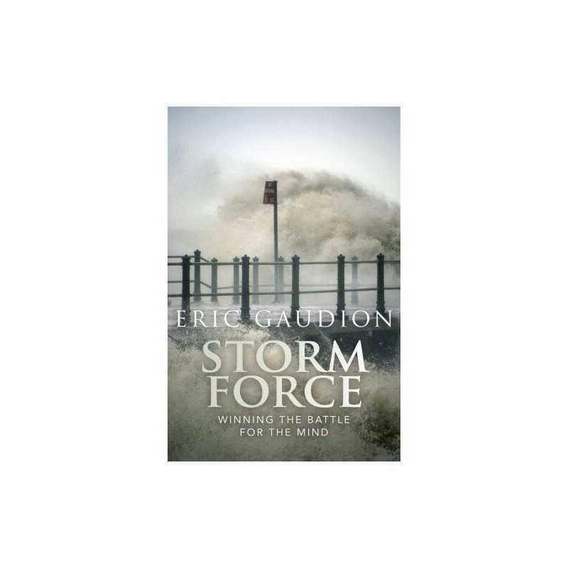 Storm Force: Winning the Battle for the Mind by Eric Gaudion Book  Fast
