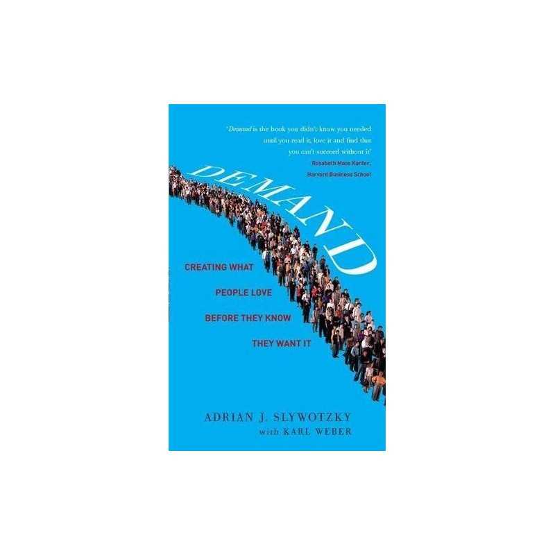 Demand: Creating What People Love Befor..., Weber, Karl