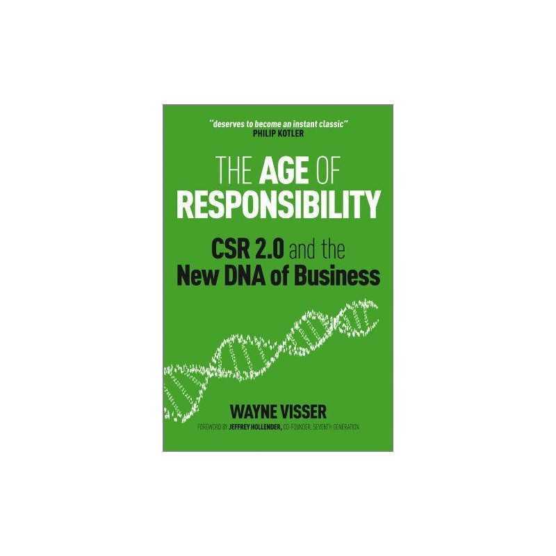 Age of Responsibility: CSR 2.0 and the New DNA of Business by Visser Hardback