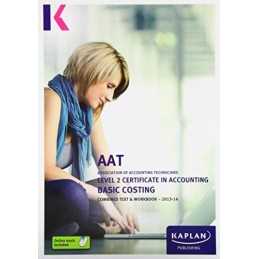 Basic Costing - Combined Text and Workbook: Level 2 Cert... by Kaplan Publishing