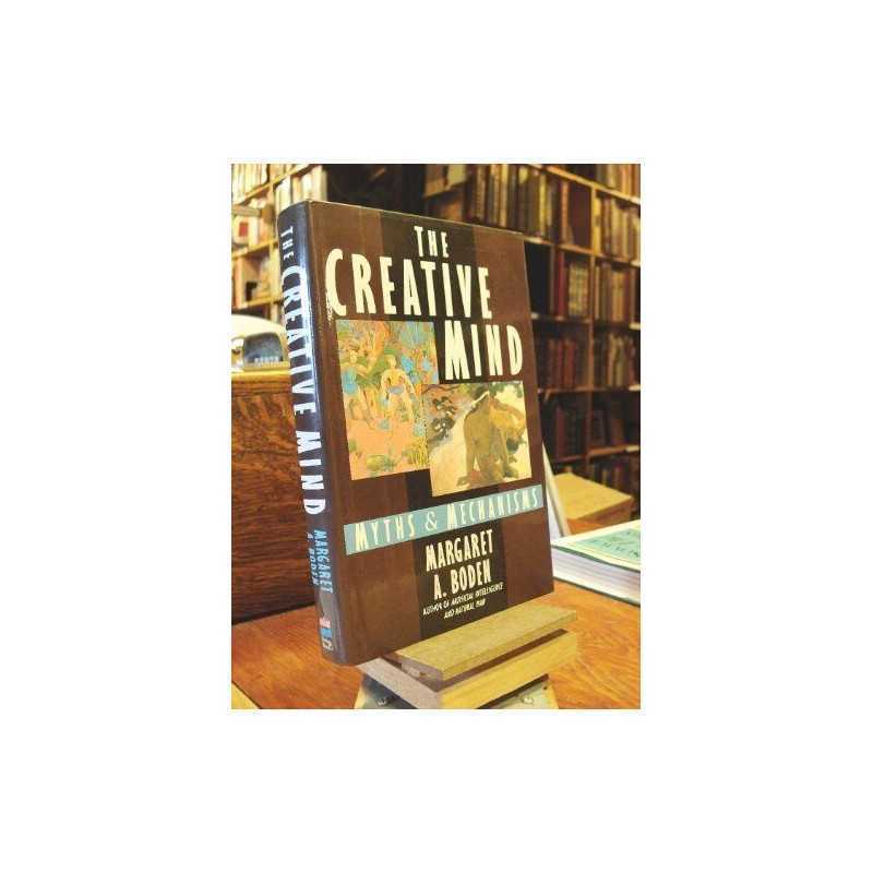 The Creative Mind: Myths and Mechanisms by Boden, Margaret A Hardback Book The