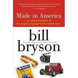 Made in America: An Informal History of the English Language ... by Bryson, Bill
