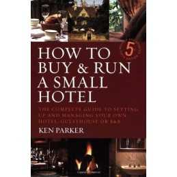How to buy & run a small hotel: 5th edition: The Com... by Parker, Ken Paperback