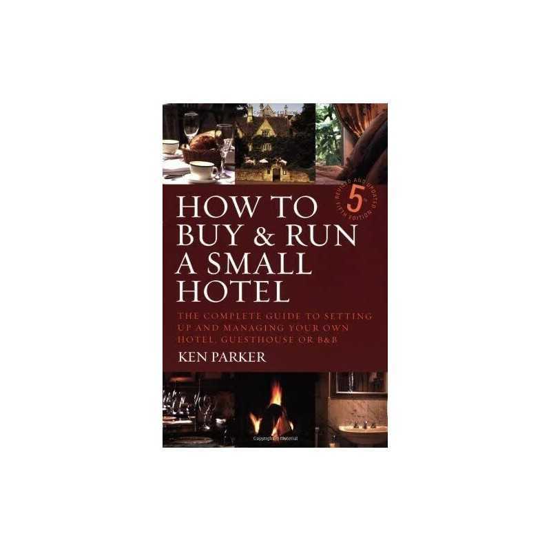 How to buy & run a small hotel: 5th edition: The Com... by Parker, Ken Paperback