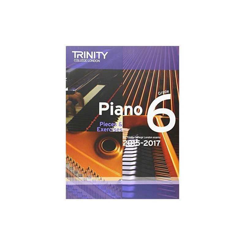 Piano 2015-2017: Grade 6: Pieces & Exercises