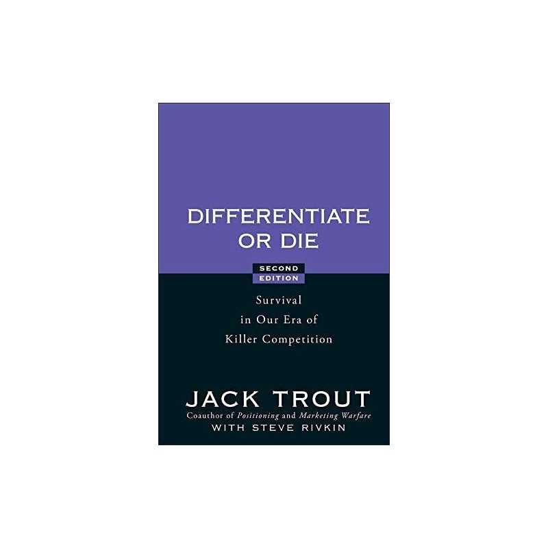 Differentiate or Die: Survival in Our Era of Killer... by Rivkin, Steve Hardback