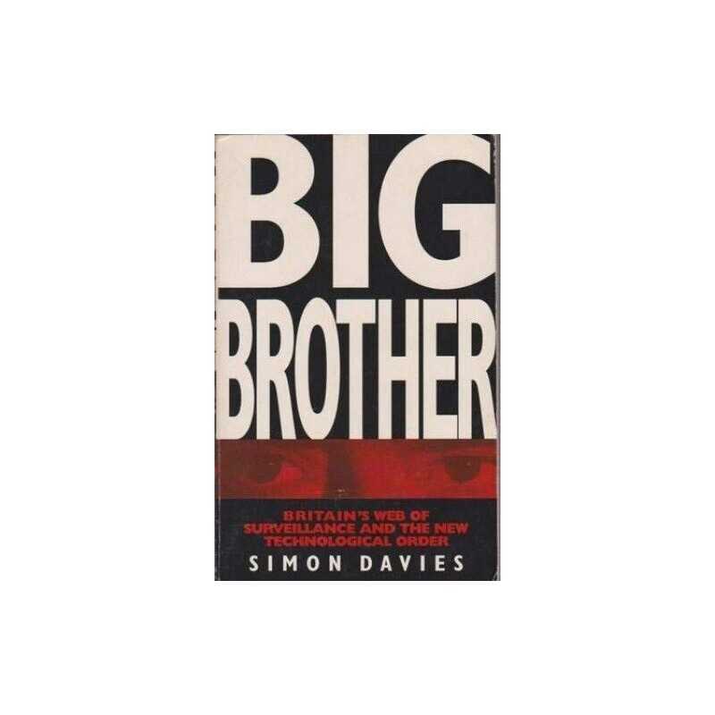 Big Brother: Britains Web of Surveillance and the... by Davies, Simon Paperback