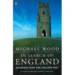 In Search of England: Journeys into the English Past by Wood, Michael Paperback
