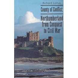 County of Conflict: Northumberland ..., Lomas, Richard