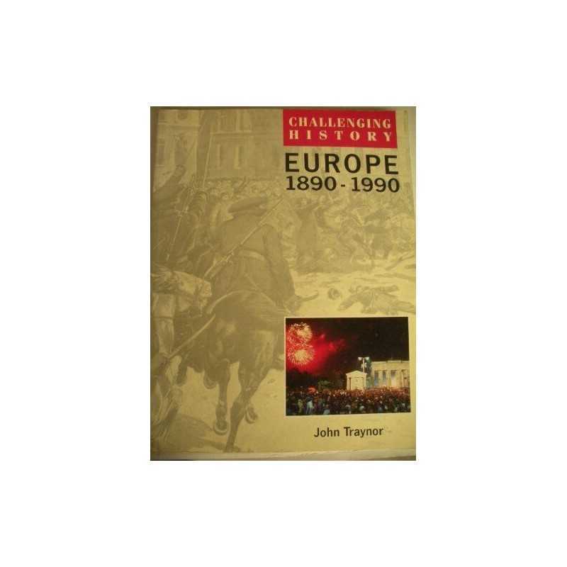 Europe, 1890-1990 (Challenging History S.) by Traynor, John Hardback Book The