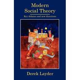 Modern Social Theory: Key Debates And..., Layder, Derek