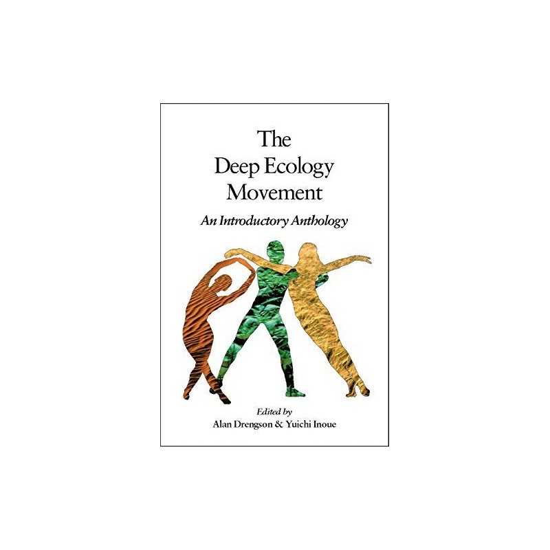 The Deep Ecology Movement: An Introductory Anthology...