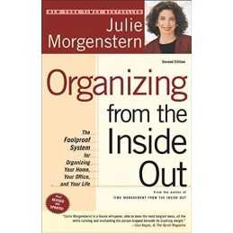Organizing from the Inside Out: The Foolproof System for... by Julie Morgenstern