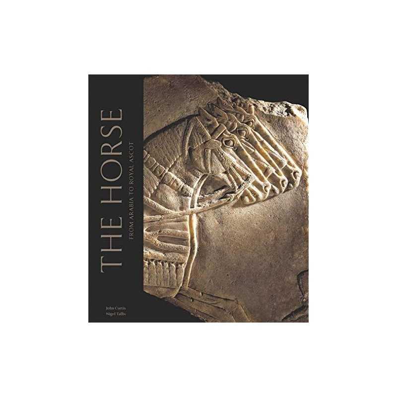 The Horse: From Arabia to Royal Ascot by Nigel Tallis Book