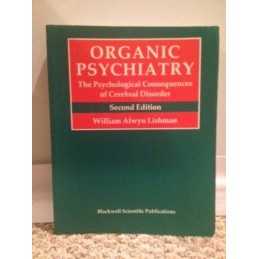 Organic Psychiatry: The Psychological Conse..., LISHMAN