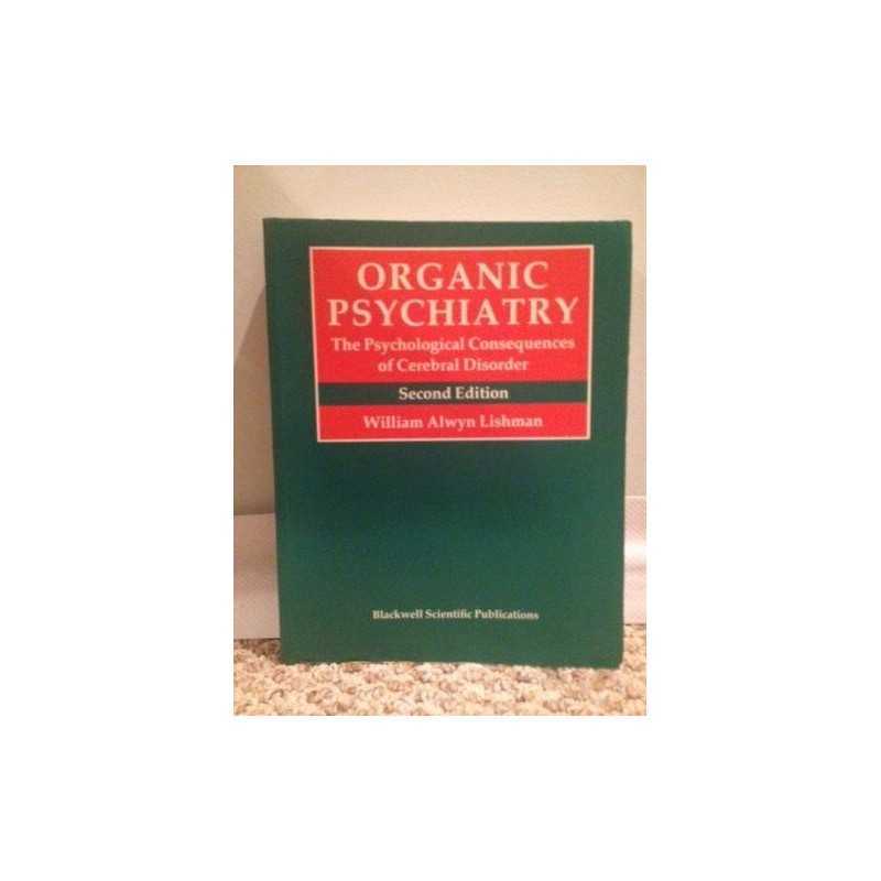 Organic Psychiatry: The Psychological Conse..., LISHMAN