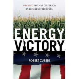 Energy Victory: Winning the War on Te..., Robert Zubrin