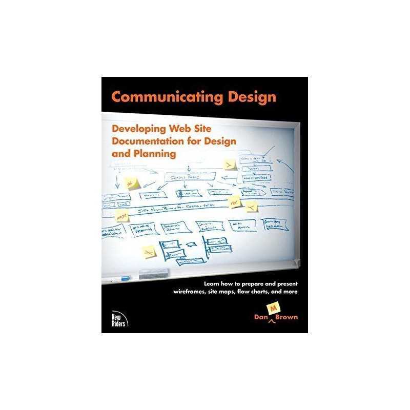 Communicating Design: Developing Web Site Document... by Brown, Dan M. Paperback
