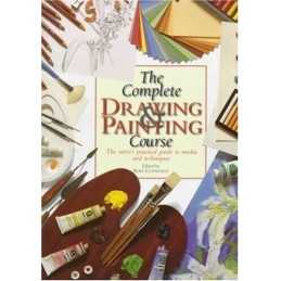 The Complete Drawing and Painting Course: The Artist...