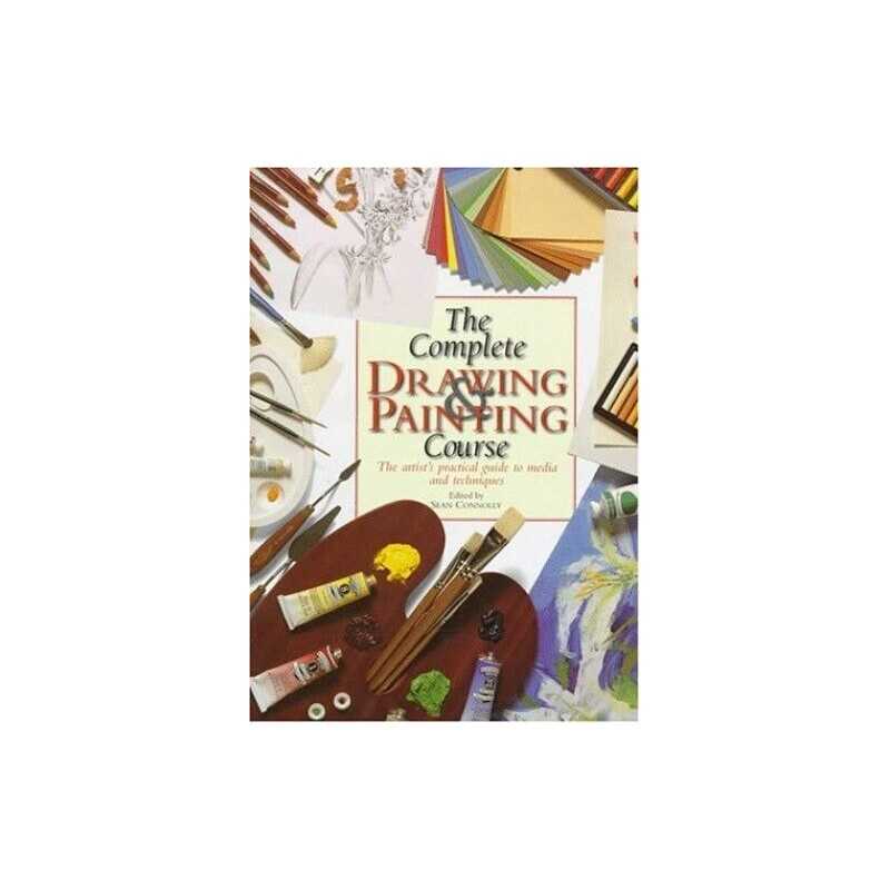 The Complete Drawing and Painting Course: The Artist...