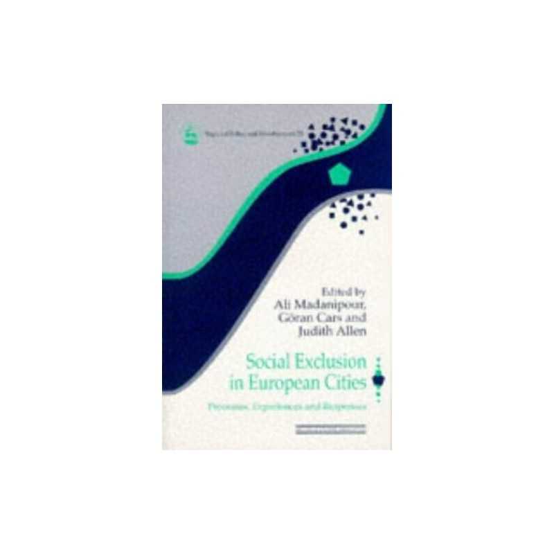 Social Exclusion in European Cities: Processes, Experiences and Res... Paperback