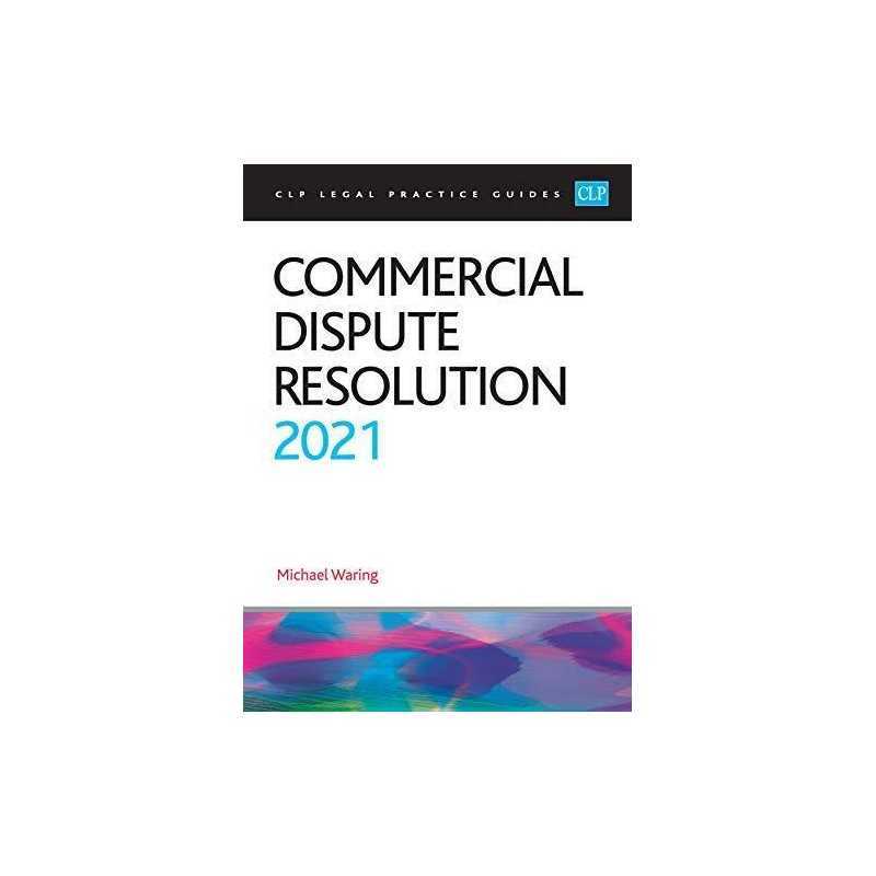 Commercial Dispute Resolution 2021: Leg..., Mike Waring