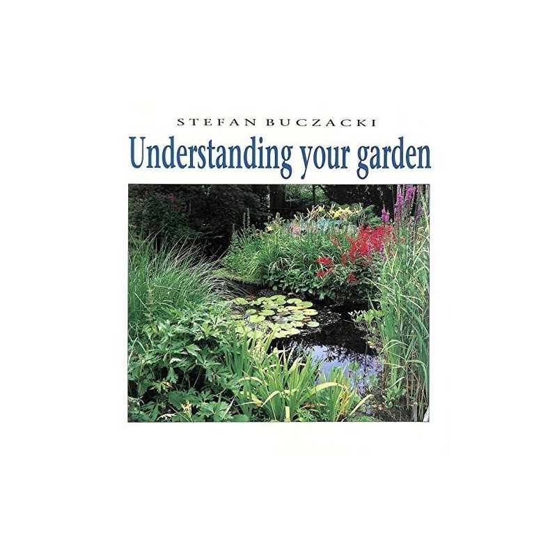 Understanding Your Garden:The Science and Practi... by Buczacki, Stefan Hardback