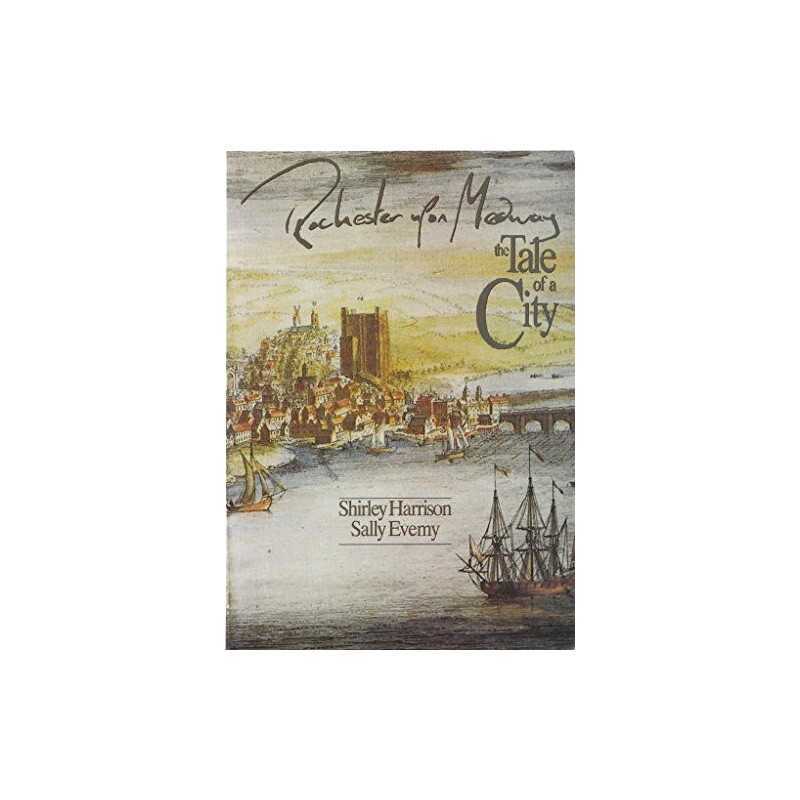 Rochester-upon-Medway: The Tale of a City by Evemy, Sally Paperback Book The