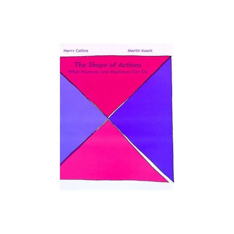 The Shape of Actions: What Humans an..., Collins, Harry