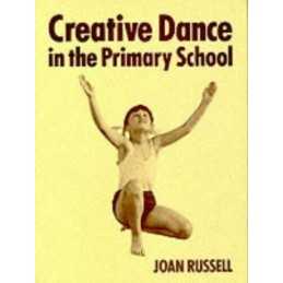 Creative Dance in the Primary School, Russell, Joan