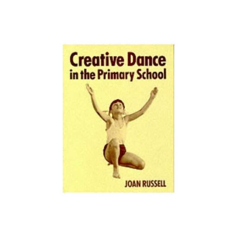 Creative Dance in the Primary School, Russell, Joan