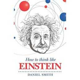 How to Think Like Einstein by Smith, Daniel Book