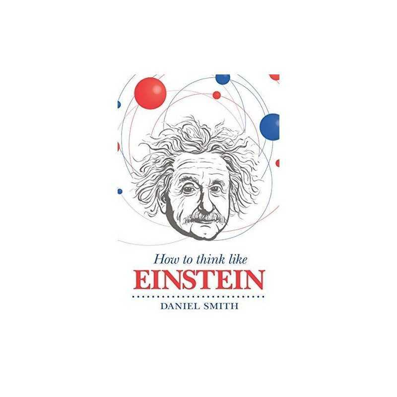 How to Think Like Einstein by Smith, Daniel Book