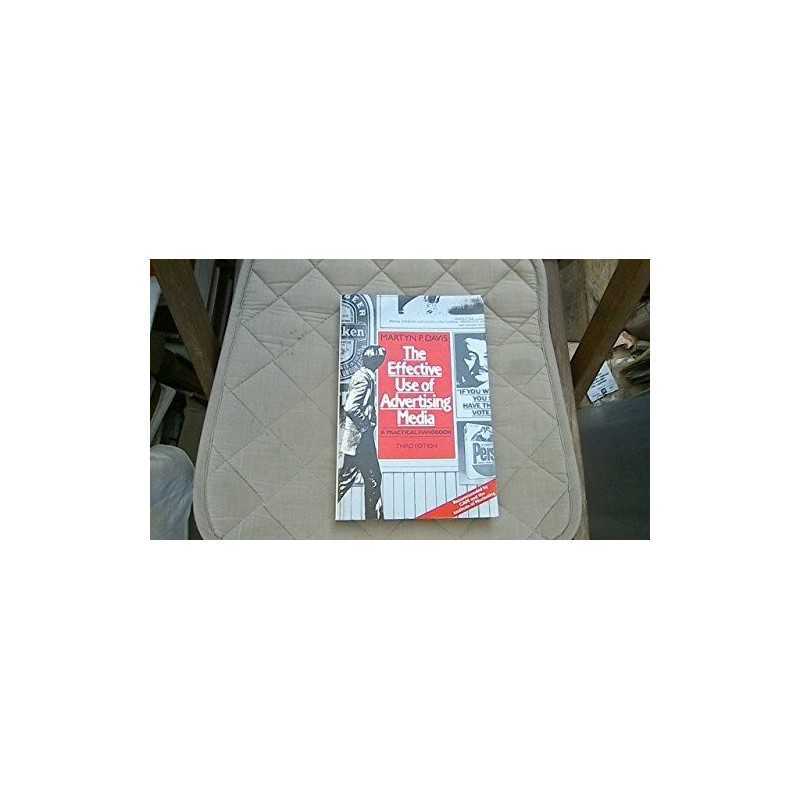 The Effective Use Of Advertising Media: 3rd... by Davis, Martyn P Davi Paperback