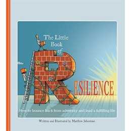 The Little Book of Resilience: How to Bounce Back from A... by Matthew Johnstone