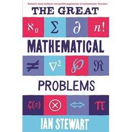 The Great Mathematical Problems: Marvels and Mysteries of Mat... by Stewart, Ian