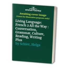 Living Language: French 2 All the Way Vol 2: Conve... by Schier, Helga Paperback