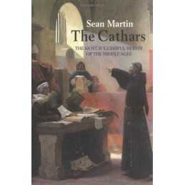The Cathars: The Most Successful Heres..., Martin, Sean
