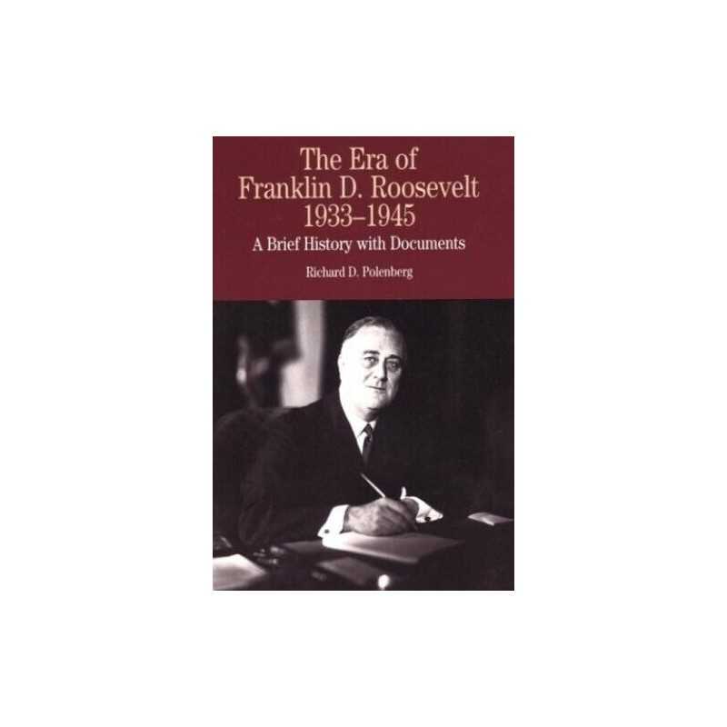 The Era of Franklin D. Roosevelt 1932-1945:... by Polenberg, Professor Paperback