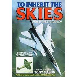 TO INHERIT THE SKIES FROM SPITFIRE: Britains Air De... by Mason, R. A. Hardback