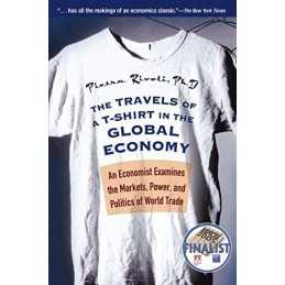 The Travels of a T-Shirt in the Global Economy: A... by Rivoli, Pietra Paperback