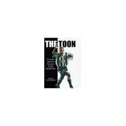 The Toon: A Complete History of Newcastle Unite... by Hutchinson, Roger Hardback