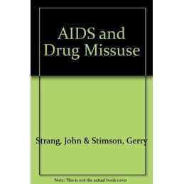 AIDS and Drug Misuse: The Challenge for Policy and P...