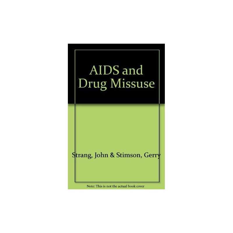 AIDS and Drug Misuse: The Challenge for Policy and P...