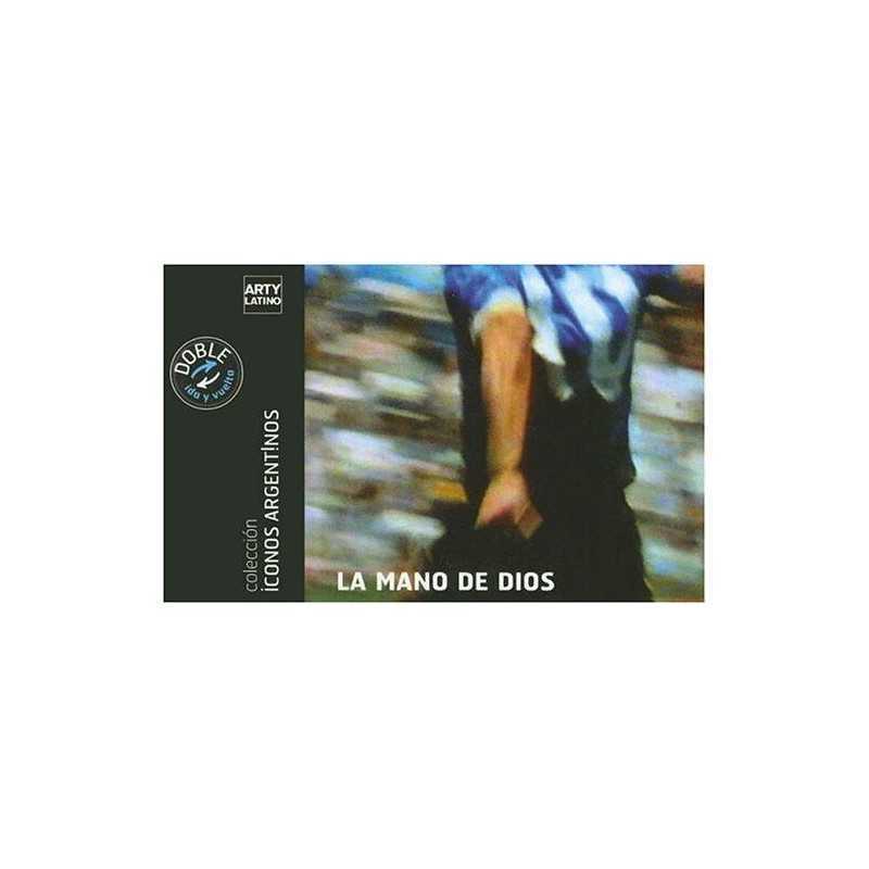 La Mano de Dios (Coleccion Iconos Argentinos)