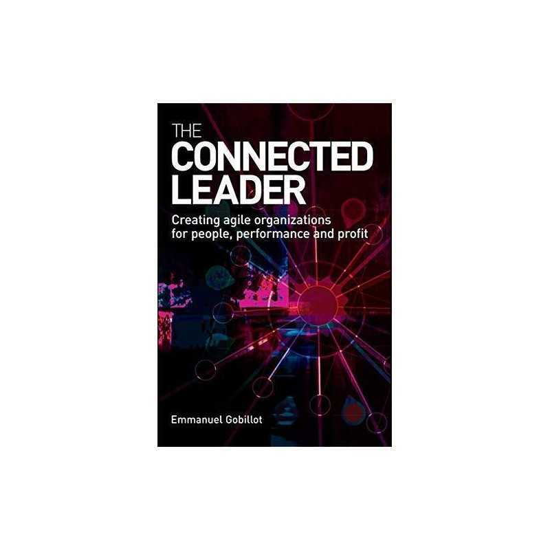 The Connected Leader: Creating Agile Organizat... by Gobillot, Emmanuel Hardback