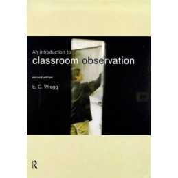 An Introduction to Classroom Observation by Wragg, Ted Paperback Book